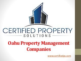 Oahu Property Management
Companies
www.certifiedps.com
 