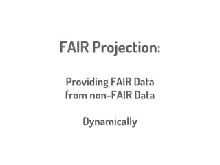 So far, we have focused on
FAIR Metadata
 