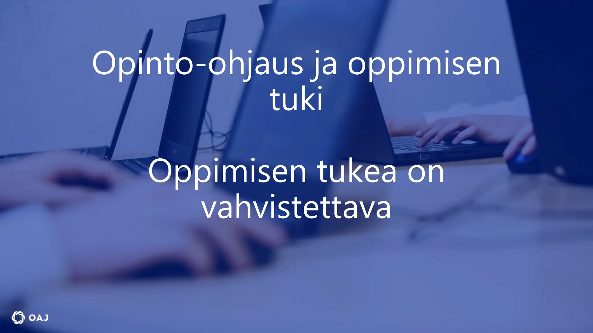 Opinto-ohjaus ja oppimisen
tuki
Oppimisen tukea on
vahvistettava
 