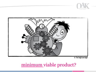 minimum viable product?
 