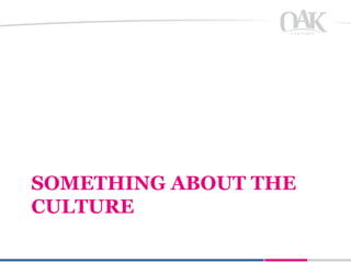 SOMETHING ABOUT THE
CULTURE
 