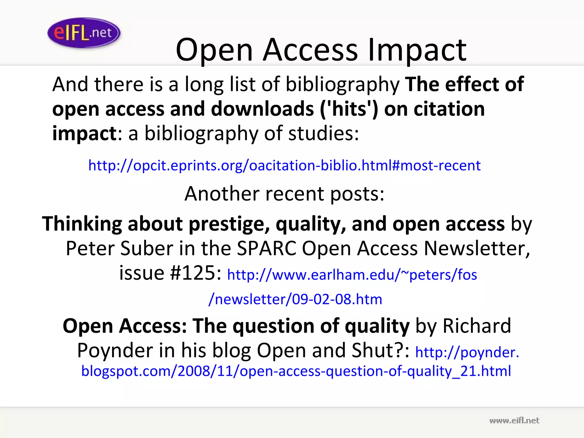 Open Access Impact And there is a long list of bibliography  The effect of open access and downloads ('hits') on citation impact : a bibliography of studies:  http:// opcit . eprints .org/ oacitation - biblio .html#most-recent   Another recent posts:  Thinking about prestige, quality, and open access  by Peter Suber in the SPARC Open Access Newsletter, issue #125:  http://www. earlham . edu /~peters/ fos /newsletter/09-02-08. htm   Open Access: The question of quality  by Richard Poynder in his blog Open and Shut?:   http :// poynder . blogspot . com /2008/11/open-access-question-of- quality _21. html   