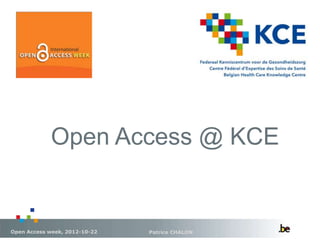 Open Access @ KCE


Open Access week, 2012-10-22   Patrice CHALON
 