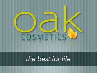 Oak cosmetics apresentacao_negocio_2013