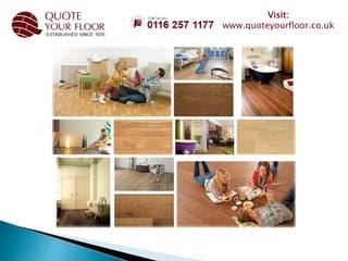Visit:
www.quoteyourfloor.co.uk
 