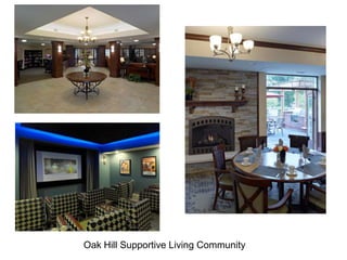 Oak Hill Supportive Living Community
 