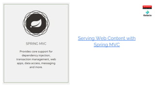 Serving Web Content with
Spring MVC
 