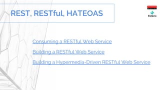 REST, RESTful, HATEOAS
Consuming a RESTful Web Service
Building a RESTful Web Service
Building a Hypermedia-Driven RESTful Web Service
 