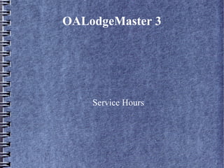 OALodgeMaster 3




    Service Hours
 