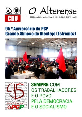Realizou-se no passado dia 20 de Março,
em Estremoz, o almoço/comício de
comemoração do 95º aniversário do
Partido Comunis...