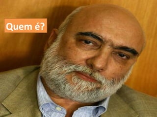 Quem é? 