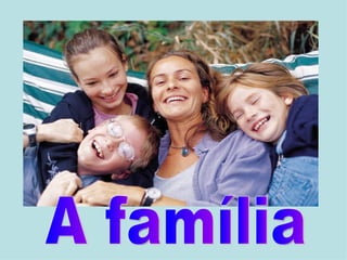 A família 