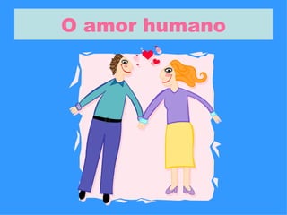 O amor humano 