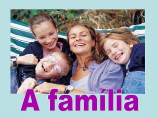 A família 