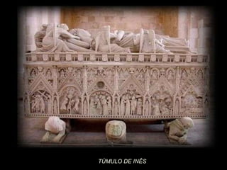 TÚMULO DE INÊS 