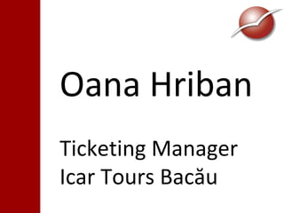 Oana Hriban Ticketing Manager Icar Tours Bacău 