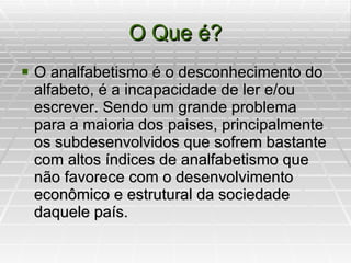 O analfabetismo é coisa séria! | PPT
