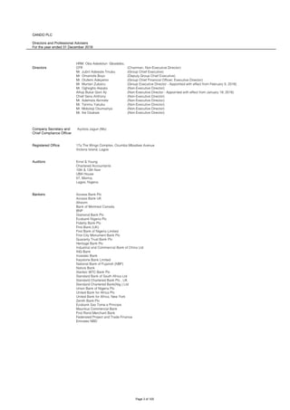 OANDO PLC
Directors and Professional Advisers
For the year ended 31 December 2018
Directors (Chairman, Non-Executive Director)
Mr. Jubril Adewale Tinubu (Group Chief Executive)
Mr. Omamofe Boyo (Deputy Group Chief Executive)
Mr. Olufemi Adeyemo (Group Chief Financial Officer; Executive Director)
Mr. Muntari Zubairu (Group Executive Director - Appointed with effect from February 5, 2018)
Mr. Oghogho Akpata (Non-Executive Director)
Alhaji Bukar Goni Aji (Non-Executive Director - Appointed with effect from January 19, 2018)
Chief Sena Anthony (Non-Executive Director)
Mr. Ademola Akinrele (Non-Executive Director)
Mr. Tanimu Yakubu (Non-Executive Director)
Mr. Mobolaji Osunsanya (Non-Executive Director)
Mr. Ike Osakwe (Non-Executive Director)
Company Secretary and Ayotola Jagun (Ms)
Chief Compliance Officer
Registered Office 17a The Wings Complex, Ozumba Mbadiwe Avenue
Victoria Island, Lagos
Auditors Ernst & Young
Chartered Accountants
10th & 13th floor
UBA House
57, Marina,
Lagos, Nigeria.
Bankers Access Bank Plc
Access Bank UK
Afrexim
Bank of Montreal Canada
BNP
Diamond Bank Plc
Ecobank Nigeria Plc
Fidelity Bank Plc
First Bank (UK)
First Bank of Nigeria Limited
First City Monument Bank Plc
Guaranty Trust Bank Plc
Heritage Bank Plc
Industrial and Commercial Bank of China Ltd
ING Bank
Investec Bank
Keystone Bank Limited
National Bank of Fujairah (NBF)
Natixis Bank
Stanbic IBTC Bank Plc
Standard Bank of South Africa Ltd
Standard Chartered Bank Plc., UK
Standard Chartered Bank(Nig.) Ltd
Union Bank of Nigeria Plc
United Bank for Africa Plc
United Bank for Africa, New York
Zenith Bank Plc
Ecobank Sao Tome e Principe
Mauritius Commercial Bank
First Rand Merchant Bank
Federated Project and Trade Finance
Emirates NBD
HRM. Oba Adedotun Gbadebo,
CFR
Page 3 of 105
 