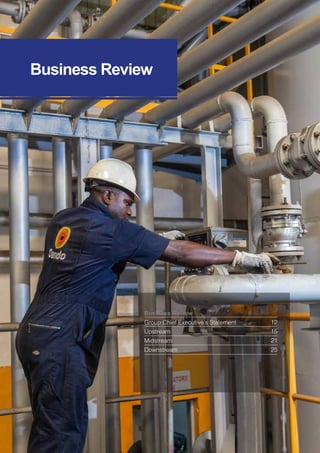 2015 ANNUAL REPORT AND ACCOUNTS
11.
Business Review
Business Review
Group Chief Executive’s Statement
Upstream
Midstream
Downstream
12
15
21
25
 