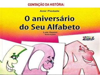 CONTAÇÃO DA HISTÓRIA:
 