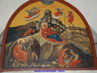 Basílica da Natividade - Belém
 