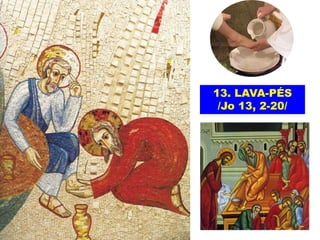 13. LAVA-PÉS
/Jo 13, 2-20/
 