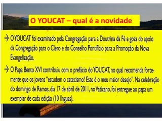 O YOUCAT – qual é a novidade
 