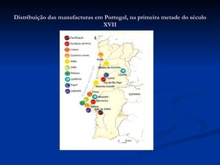 Distribuição das manufacturas em Portugal, na primeira metade do século XVII 