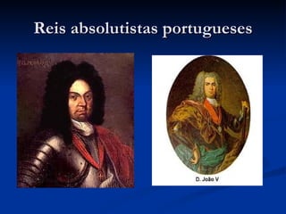 Reis absolutistas portugueses 