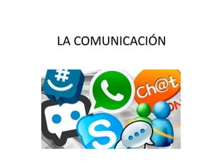 LA COMUNICACIÓN
 