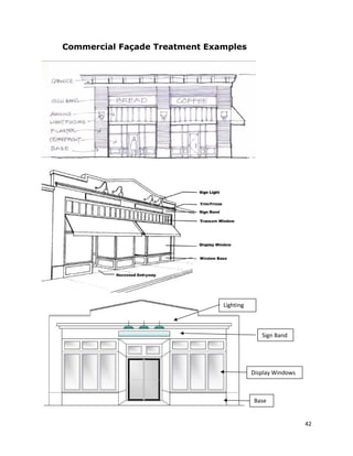 42
Commercial Façade Treatment Examples
Base
Display Windows
Sign Band
Lighting
 