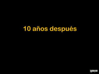 10 años después
 