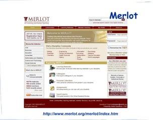 Merlot




http://www.merlot.org/merlot/index.htm
 