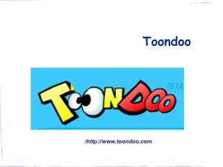Toondoo




/http://www.toondoo.com
 