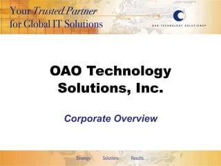 OAO Technology Solutions, Inc. Corporate Overview 