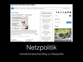 Netzpolitik
monothematisches Blog zu Netzpolitik