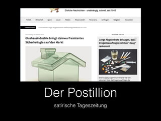 Der Postillion
satirische Tageszeitung