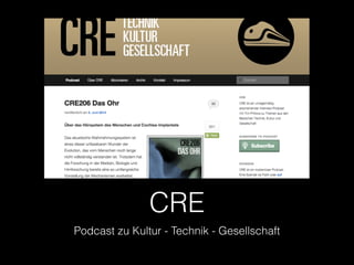 CRE
Podcast zu Kultur - Technik - Gesellschaft