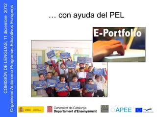 D N Ó S MOC
    I I
g O
 r            s oepo u E
                    r
                           … con ayuda del PEL
 