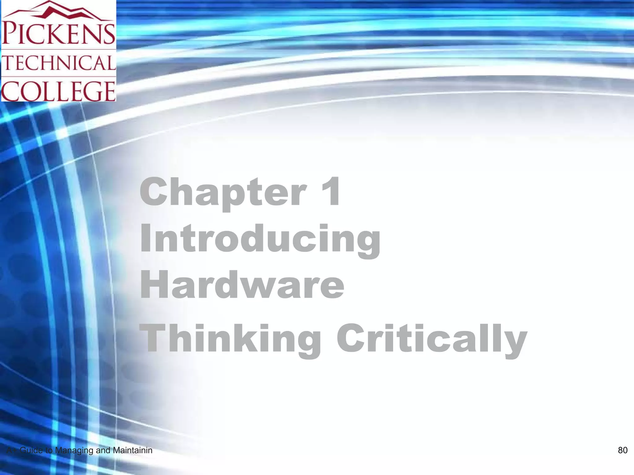 Thinking Critically Chapter 1 Introducing Hardware 