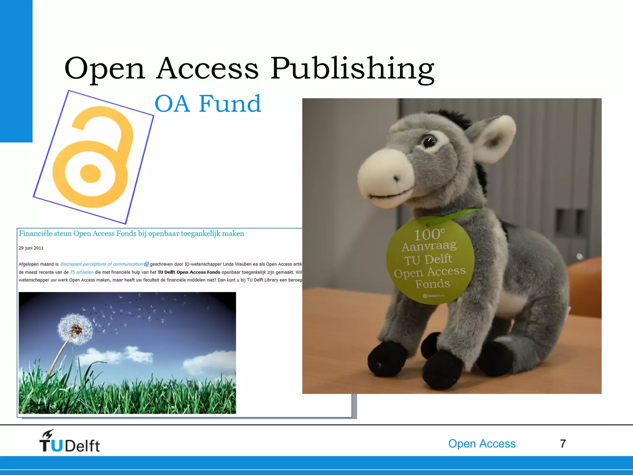 Open Access Publishing
OA Fund
http://w

Open Access

7

 
