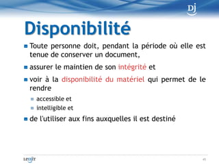 ConservationLa documentation, y compris celle relative à tout transfert antérieur, est conservée durant tout le cycle de vie du document résultant du transfert. La documentation peut être jointe, directement ou par référence, soit au document résultant du transfert, soit à ses éléments structurants ou à son support.35