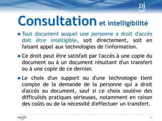 ConservationLa documentation, y compris celle relative à tout transfert antérieur, est conservée durant tout le cycle de vie du document résultant du transfert. La documentation peut être jointe, directement ou par référence, soit au document résultant du transfert, soit à ses éléments structurants ou à son support.39