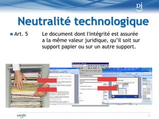 Assurer l'équivalence fonctionnelle des documents et leur valeur juridique, quels que soient les supports des documents3