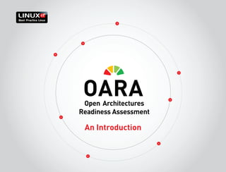 OARA

Open Architectures
Readiness Assessment

An Introduction

 