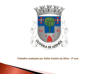 Trabalho realizado por Sofia Coelho da Silva - 3º ano



7
 