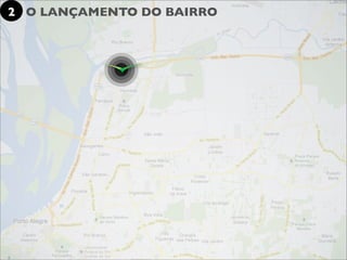 2 O LANÇAMENTO DO BAIRRO
 