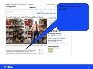 3
5
―The dark side of open
access‖
 