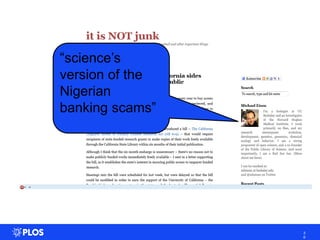 3
6
―science‘s
version of the
Nigerian
banking scams‖
 