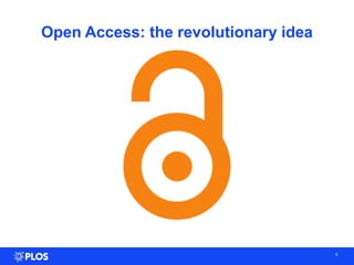 Open Access: the revolutionary idea
6
 